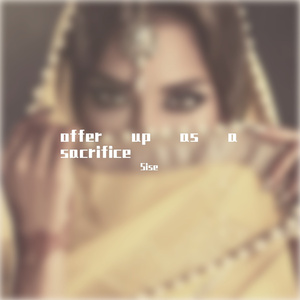 offer up as a sacrifice（献祭）