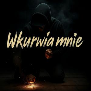 Wkurwia mnie