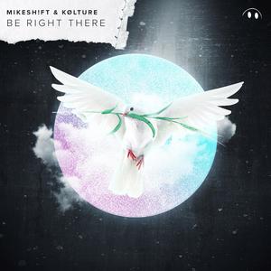 Be Right There (feat. KØLTURE)