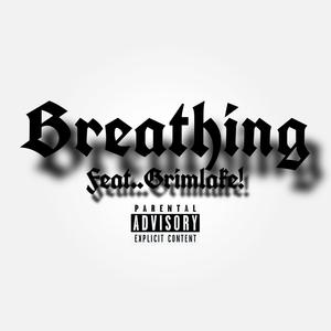 Breathing (feat. Grimlake!)