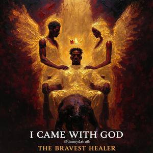 I CAME WITH GOD