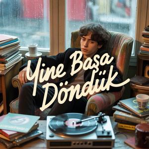 Yine Başa Döndük
