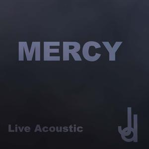 Mercy (Live Acoustic)