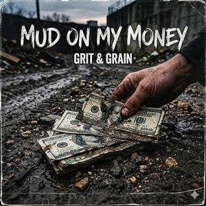 Mud On My Money