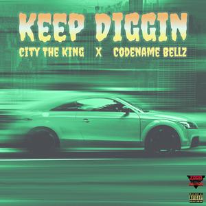 Keep Diggin (feat. Codename Bellz)