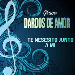 Te Necesito Junto a Mi