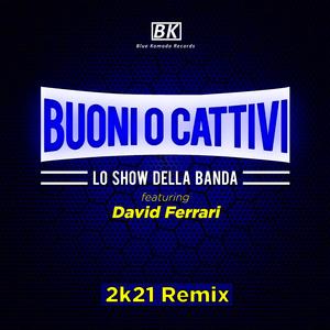 Lo Show Della Banda (feat. David Ferrari) (2k21 Remix) (2k21 Remix)