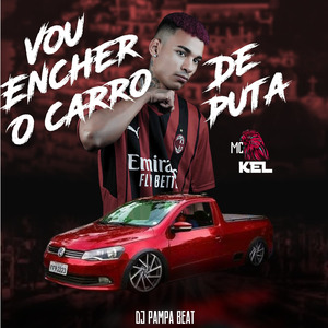 Vou Encher o Carro de Puta