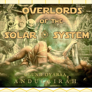 Overlords of the Solar System: Glund Oyarsa