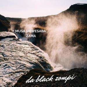 musa ukwesaba zama