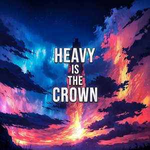 Heavy is the Crown (Instrumental)