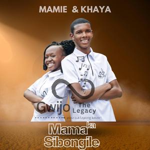 Mama Ka Sibongile (feat. Khaya Matetoane & Mamie)