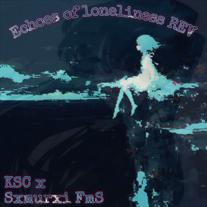 Echoes of loneliness REV