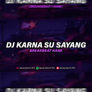 DJ KARNA SU SAYANG BREAKBEAT