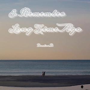 记得那天（I Remember Long Time Ago)