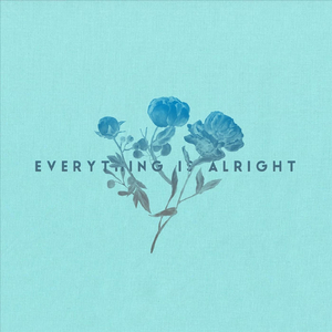 Everything Is Alright