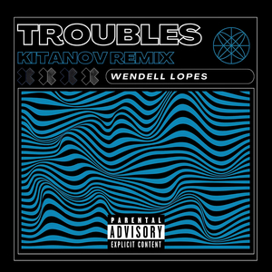 Troubles (Kitanov Remix)