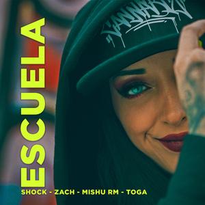Escuela (feat. Shock VC, Zach OSV, Mishu RM & Toga)