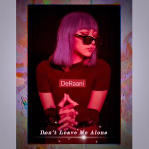 Don't Leave Me Alone