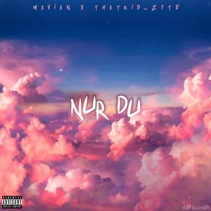 NUR DU (feat. thatkid_zyte)