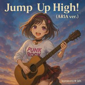 Jump Up High! (ARIA ver.)