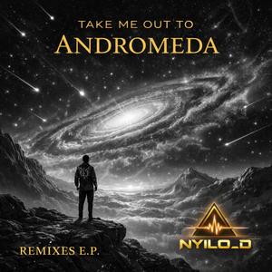Take Me Out To Andromeda (Psy Mix)