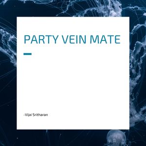 Party Vein Mate