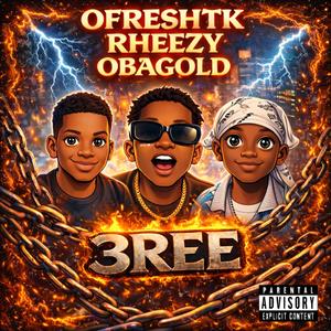 3REE (feat. RHEEZY & OBA GOLD)
