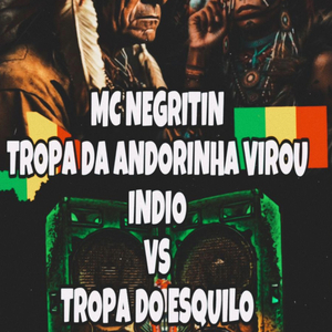 Tropa da Andorinha Virou Indio Vs Tropa do Esquilo