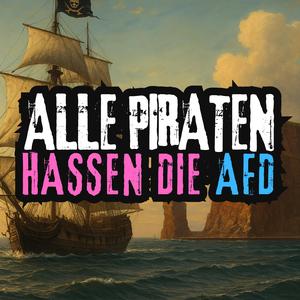 Alle Piraten hassen die AFD (feat. Kirates) (Demo Version)