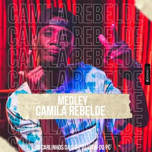 Medley Camila Rebelde (feat. MC GW & Dj Vitin do Pc)