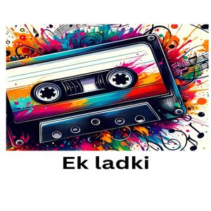 Ek ladki (feat. Zeeshan Shahzad)