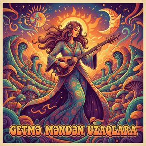 Getmə Məndən Uzaqlara