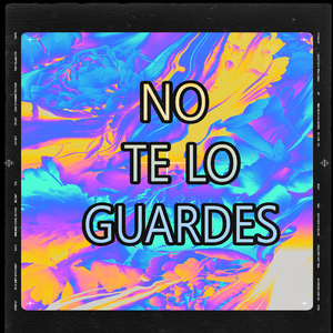 No Te Lo Guardes