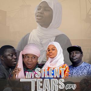 My Silent Tears (EP1) (feat. Ambassador Akiky Mariam, Akogba Kozeem & Arogunmasa Saheed)