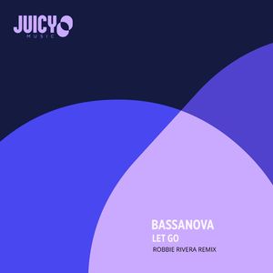 Let Go (Robbie Rivera Extended Remix)