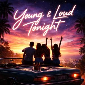 Young & Loud Tonight
