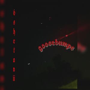 goosebumps..