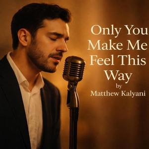 Only You Make Me Feel This Way