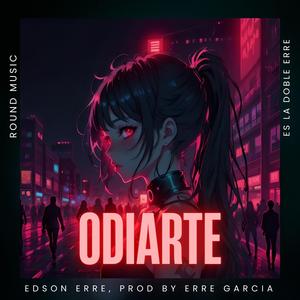 ODIARTE :( (feat. Erre Garcia)