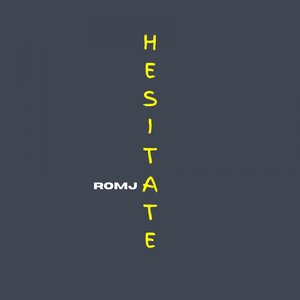 Hesitate