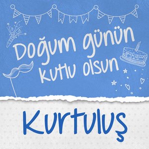 Doğum Günün Kutlu Olsun Kurtuluş