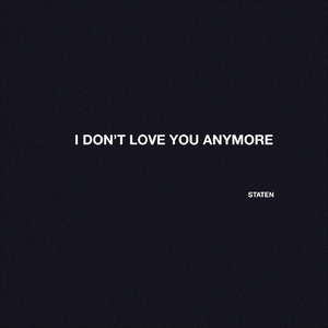 I Don't Love You Anymore