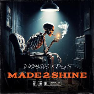 Made 2 Shine (feat. Drizzy Tae)