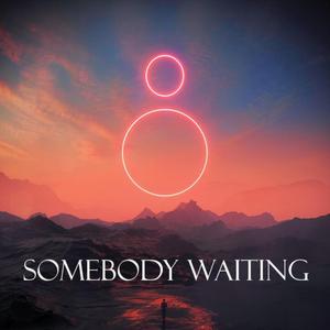 Somebody Waiting