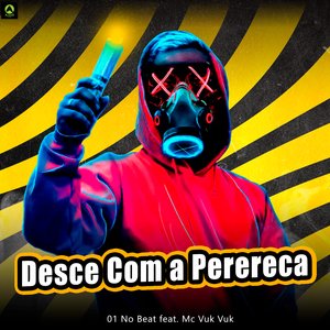 Desce Com a Perereca (feat. Mc Vuk Vuk)