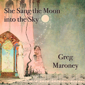 She Sang the Moon into the Sky