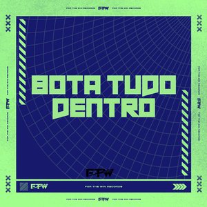 Bota Tudo Dentro