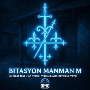 Bitasyon Manman m (feat. Mimose, Dba Music, Mdo333 & Master Voix And Vèvèl)