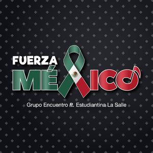 Fuerza México (feat. Estudiantina La Salle)